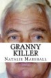 Granny Killer by: Natalie Marshall ISBN10: 1530643279