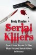 Serial Killers by: Brody Clayton ISBN10: 154517914x