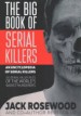 The Big Book of Serial Killers by: Jack Rosewood ISBN10: 1548119644