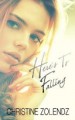 Here's to Falling by: Christine Zolendz ISBN10: 1548318957