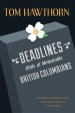 Deadlines by: Tom Hawthorn ISBN10: 1550176552