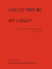 Could This Be My Child? by: Syd Gregory ISBN10: 1553697847