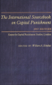The International Sourcebook on Capital Punishment by: William A. Schabas ISBN10: 1555532993