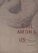 Evil Among Us by: Ken Driggs ISBN10: 1560851384