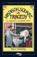 Madison Square Tragedy by: Rick Geary ISBN10: 1561637637