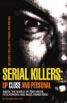 Serial Killers: Up Close and Personal by: Christopher Berry-Dee ISBN10: 1569759472