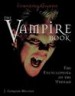 The Vampire Book by: J Gordon Melton ISBN10: 1578593506