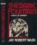 The Dark Fountain by: Jay Robert Nash ISBN10: 1590775201