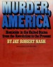Murder, America by: Jay Robert Nash ISBN10: 1590775252