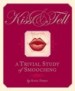 Kiss & Tell by: Kevin Dwyer ISBN10: 1594740690
