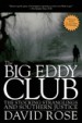 The Big Eddy Club by: David Rose ISBN10: 1595586717
