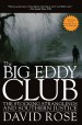 The Big Eddy Club by: David Rose ISBN10: 1595586717