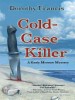 Cold-case Killer by: Dorothy Brenner Francis ISBN10: 1597225258