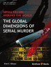 Serial Killers Around the World: The Global Dimensions of Serial Murder by: Dirk C. Gibson ISBN10: 1608058425