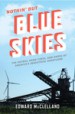Nothin' But Blue Skies by: Edward McClelland ISBN10: 1608195295