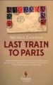 The Last Train to Paris by: Michele Zackheim ISBN10: 1609451899