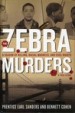 The Zebra Murders by: Prentice Earl Sanders ISBN10: 1611450438