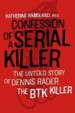 Confession of a Serial Killer by: Katherine Ramsland, PhD ISBN10: 1611689732