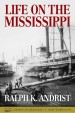 Life on the Mississippi by: Ralph K. Andrist ISBN10: 1612309496
