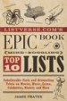 Listverse.com's Epic Book of Mind-Boggling Lists by: Jamie Frater ISBN10: 1612432972