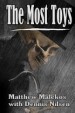 The Most Toys by: Matthew Malekos ISBN10: 1613097891
