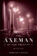 The Axeman of New Orleans by: Miriam C. Davis ISBN10: 161374868x