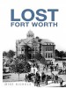 Book: Lost Fort Worth (mentions serial killer Henry Howard Holmes)