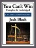 You Can't Win by: Jack Black ISBN10: 1627932755