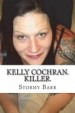 Book: Kelly Cochran. Killer. (mentions serial killer Kelly Cochran)