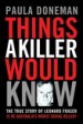 Things a Killer Would Know by: Paula Doneman ISBN10: 1741142318