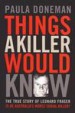 Things a killer would know by: Paula Doneman ISBN10: 1741761395