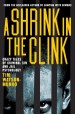 A Shrink in the Clink by: Tim Watson-Munro ISBN10: 1760782009