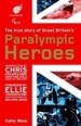 Paralympic Heroes by: Cathy Wood ISBN10: 1780970110