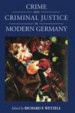 Crime and Criminal Justice in Modern Germany by: Richard F. Wetzell ISBN10: 178238247x
