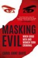 Masking Evil by: Carol Anne Davis ISBN10: 1783728892