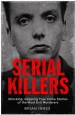 Serial Killers by: Brian Innes ISBN10: 1786488981