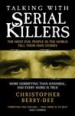 Talking with Serial Killers by: Christopher Berry-Dee ISBN10: 1843586177