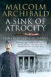 A Sink of Atrocity by: Malcolm Archibald ISBN10: 184502429x