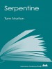 Serpentine by: Tom Morton ISBN10: 1845969766