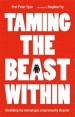 Taming the Beast Within by: Peter Tyrer ISBN10: 1847094767