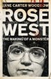 Rose West: The Making of a Monster by: Jane Carter Woodrow ISBN10: 1848946864