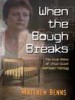 When the Bough Breaks by: Matthew Benns ISBN10: 1863254234