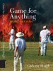 Game for Anything by: Gideon Haigh ISBN10: 1863953094