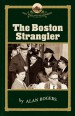 The Boston Strangler by: Alan Rogers ISBN10: 1889833525