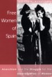 Free Women of Spain by: Martha A. Ackelsberg ISBN10: 1902593960