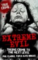 Extreme Evil by: Phil Clarke ISBN10: 190779591x
