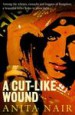 A Cut-Like Wound by: Anita Nair ISBN10: 1908524375