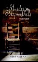 Murdering Stepmothers by: Anna Haebich ISBN10: 1921401451