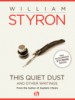 This Quiet Dust by: William Clark Styron ISBN10: 1936317214