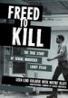 Freed to Kill by: Gera-Lind Kolarik ISBN10: 1939430003